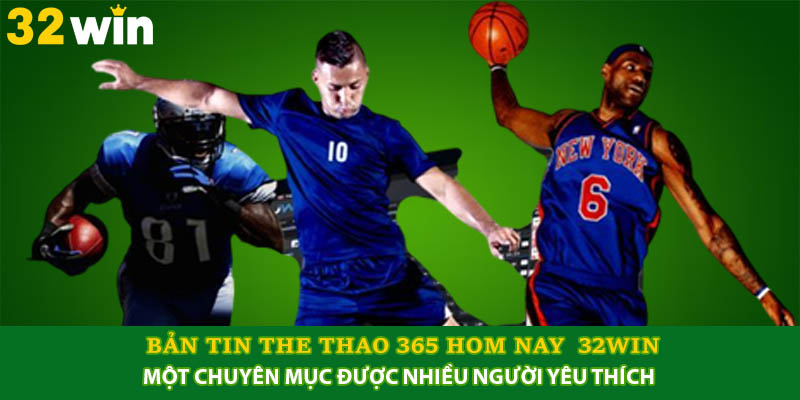 Bản Tin The Thao 365 Hom Nay